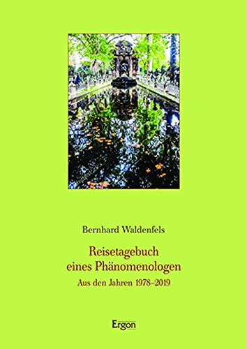 Reisetagebuch eines Phänomenologen: Aus den Jahren 1978–2019 (Studien zur Phänomenologie und Praktischen Philosophie, Band 52) von Ergon