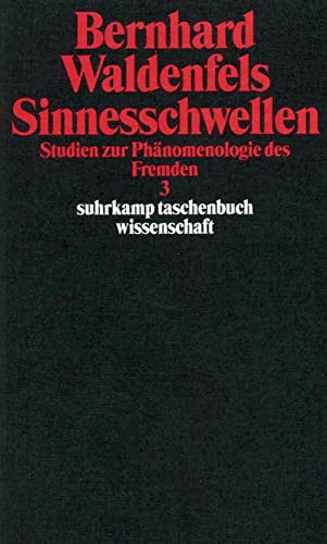 Sinnesschwellen: Studien zur Phänomenologie des Fremden 3 (suhrkamp taschenbuch wissenschaft)