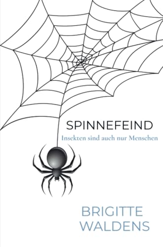 Spinnefeind: Insekten sind auch nur Menschen von Bookmundo