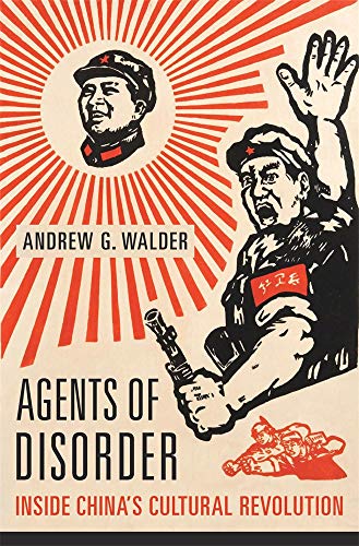 Agents of Disorder: Inside China's Cultural Revolution von Harvard University Press