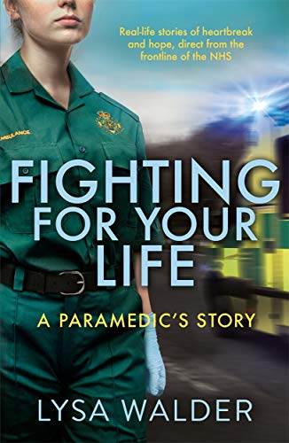 Fighting for Your Life: A Paramedic's Story