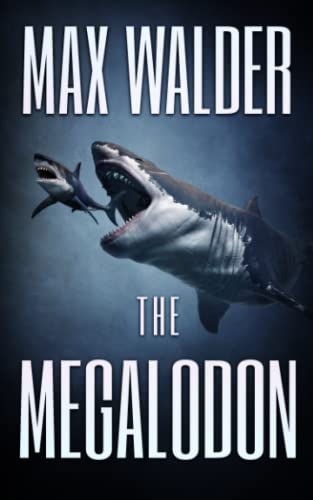 The Megalodon: A Deep Sea Thriller