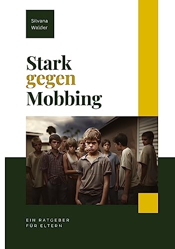 Stark gegen Mobbing: Ein Ratgeber für Eltern Stark gegen Mobbing: Ein Ratgeber für Eltern von tredition