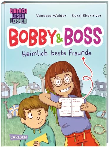 Bobby und Boss: Heimlich beste Freunde: Einfach Lesen Lernen | Witziges Kinderbuch für Leseanfänger ab 6 über eine geheime Freundschaft und die Suche nach mega-magischen Momenten von Carlsen