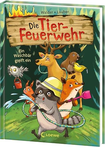 Die Tier-Feuerwehr (Band 1) - Ein Waschbär greift ein: Rette gemeinsam mit Eddie den Wald! - Tierisch starkes Erstlesebuch von Bestseller-Autorin Vanessa Walder ab 7 Jahren von Loewe