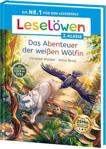 Leselöwen 2. Klasse - Das geheime Leben der Tiere - Das Abenteuer der weißen Wölfin: Die Nr. 1 für den Leseerfolg - Mit Leselernschrift ABeZeh - Erstlesebuch für Kinder ab 7 Jahren von Loewe