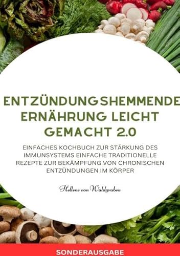Entzündungshemmende Ernährung leicht gemacht 2.0 - SONDERAUSGABE