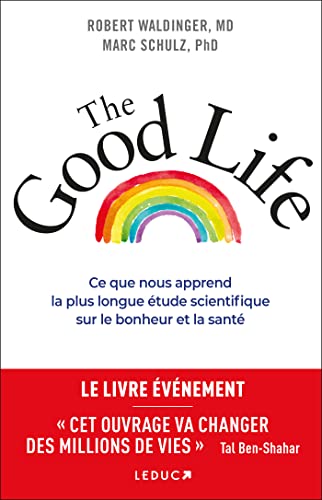 The Good Life: Ce que nous apprend la plus longue étude scientifique sur le bonheur et la santé