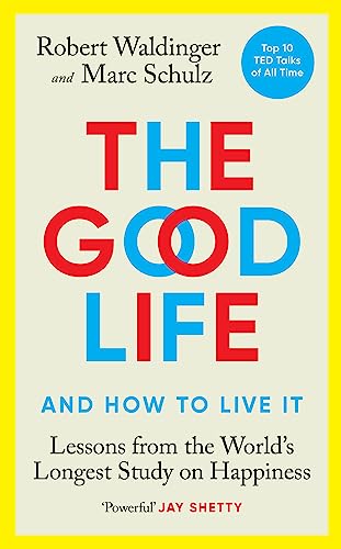 The Good Life: Lessons from the World's Longest Study on Happiness von Rider