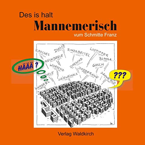 Des is halt Mannemerisch: vum Schmitte Franz von Waldkirch KG
