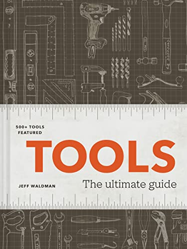 Tools: The Ultimate Guide - 500+ tools von Chronicle Books