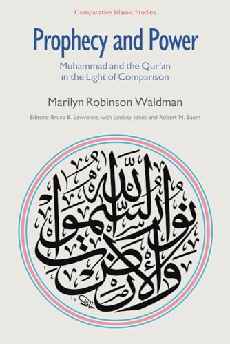 Prophecy and Power: Muhammad and the Qur'an in the Light of Comparison (Comparative Islamic Studies) von Equinox
