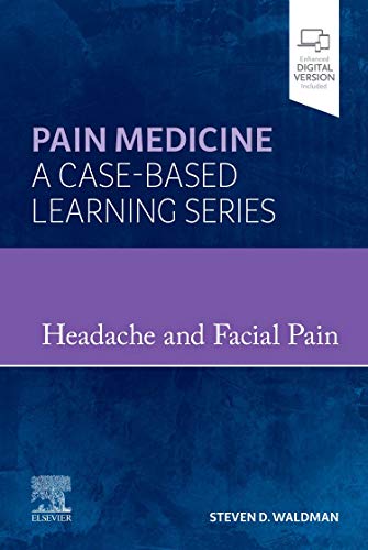 Headache and Facial Pain: Pain Medicine : A Case-Based Learning Series von Elsevier