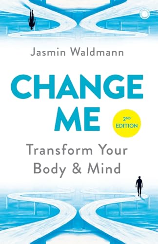 Change Me: Transform Your Body and Mind