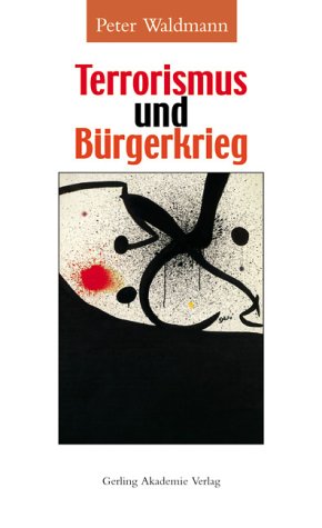 Terrorismus und Bürgerkrieg: Der Staat in Bedrängnis