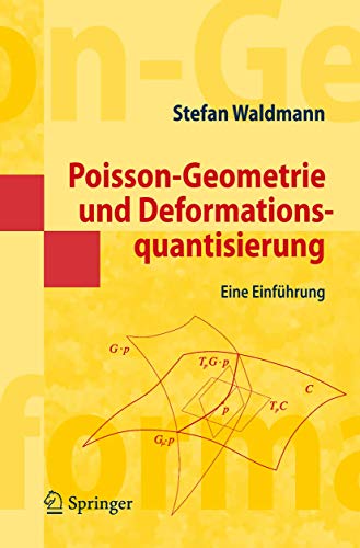 Poisson-Geometrie und Deformationsquantisierung: Eine Einführung (Springer-Lehrbuch Masterclass) (German Edition) von Springer