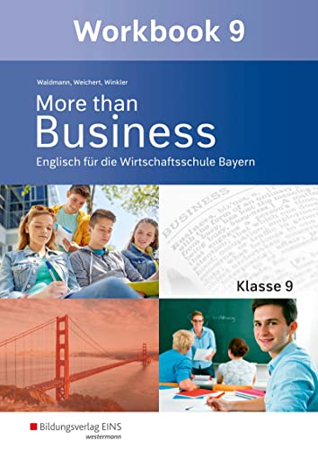 More than Business - Englisch an der Wirtschaftsschule in Bayern: Workbook 9