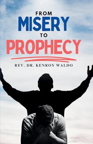 From Misery to Prophecy von Yahweh's Anointed Publishing