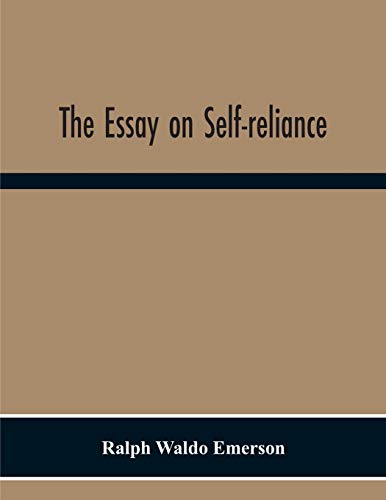 The Essay On Self-Reliance von Alpha Editions