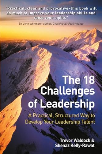 The 18 Challenges of Leadership: A practical, structured way to develop your leadership talent