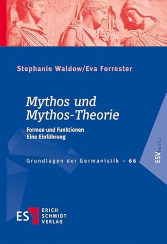GrG Bd.66, Mythos und Mythos-Theorie: Formen und Funktionen Eine Einführung (Grundlagen der Germanistik) von Schmidt, Erich Verlag