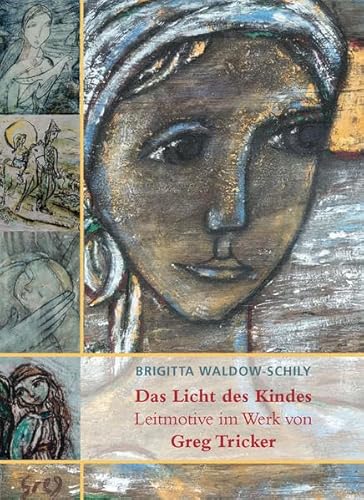Das Licht des Kindes: Leitmotive im Werk von Greg Tricker