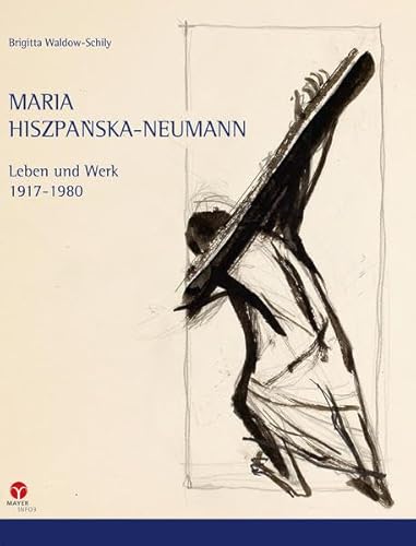 Maria Hiszpanska-Neumann: Leben und Werk, 1917-1980