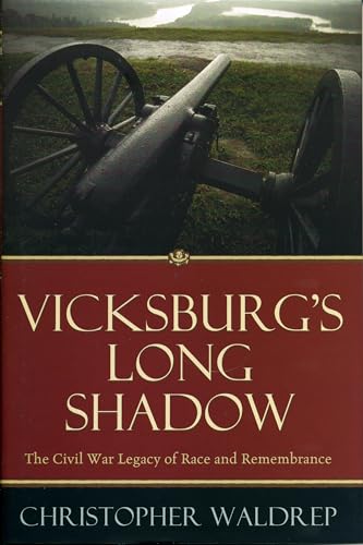 Vicksburg's Long Shadow: The Civil War Legacy of Race and Remembrance (American Crisis Series)