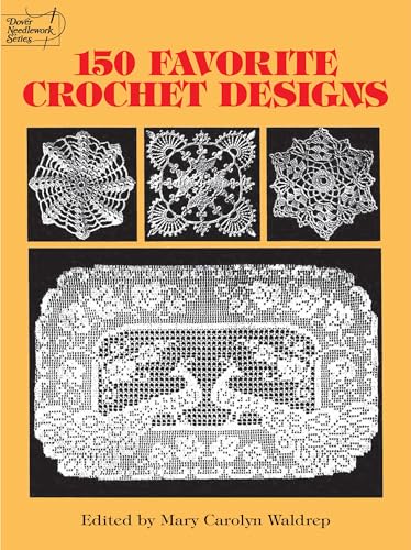 150 Favorite Crochet Designs (Dover Needlework) (Dover Needlework Series)