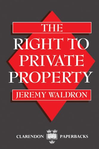 The Right to Private Property (Clarendon Paperbacks) von Clarendon Press