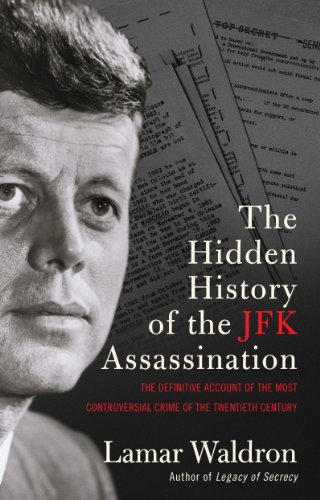The Hidden History of the JFK Assassination: the definitive account of the most controversial crime of the twentieth century von Scribe Publications