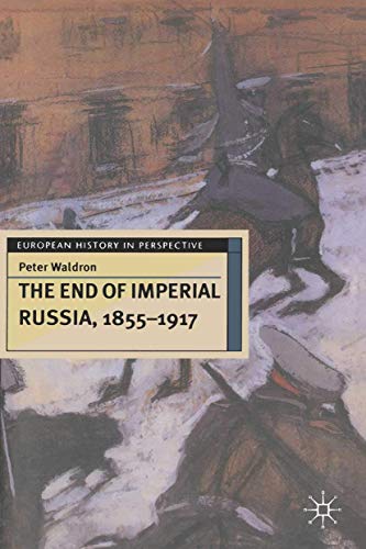 The End of Imperial Russia, 1855-1917 (European History in Perspective) von Red Globe Press