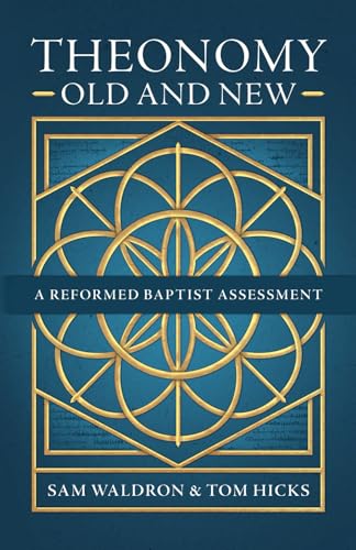 Theonomy Old and New: A Reformed Baptist Assessment von G3 Press