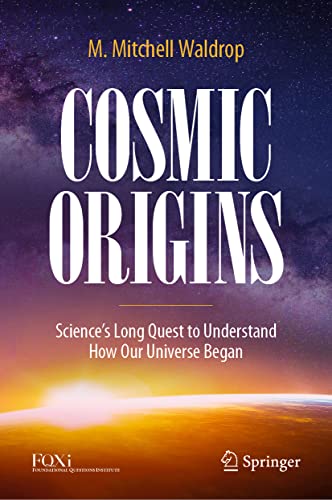 Cosmic Origins: Science’s Long Quest to Understand How Our Universe Began von Springer