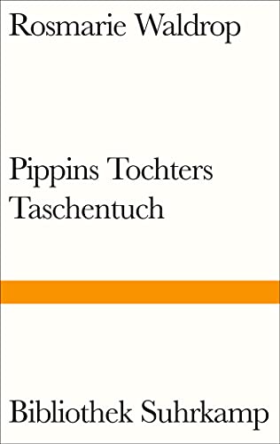 Pippins Tochters Taschentuch: Roman (Bibliothek Suhrkamp) von Suhrkamp Verlag AG