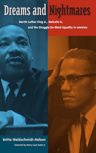 Dreams and Nightmares: Martin Luther King Jr., Malcolm X, and the Struggle for Black Equality in America (New Perspectives on the History of the South) von University Press of Florida