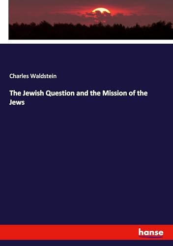 The Jewish Question and the Mission of the Jews: DE von hansebooks