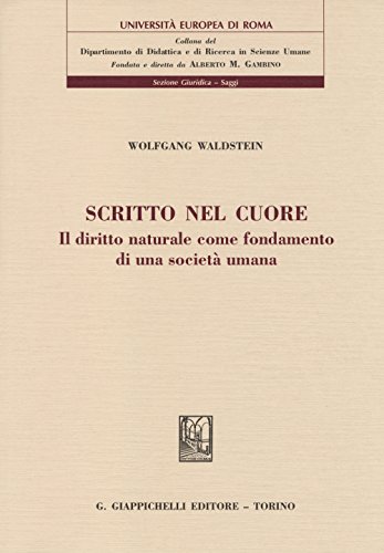 Scritto nel cuore. Il diritto naturale come fondamento di una società umana (Università Europea di Roma) von Giappichelli