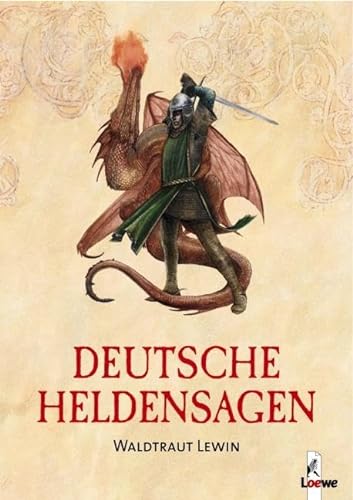 Deutsche Heldensagen: Sammlung klassischer Sagen und Legenden für Kinder ab 12 Jahre von Loewe Verlag GmbH