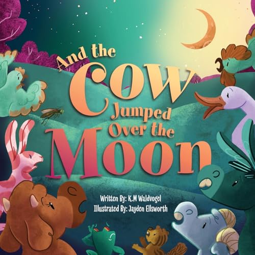 And the Cow Jumped Over the Moon