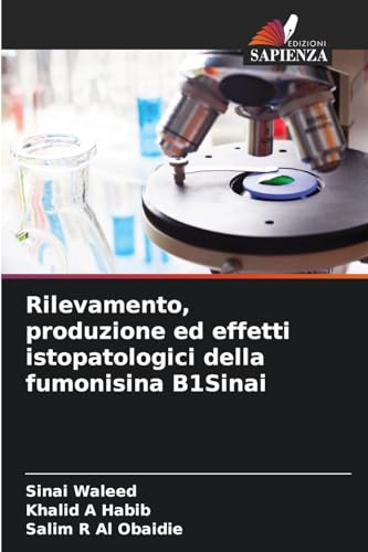 Rilevamento, produzione ed effetti istopatologici della fumonisina B1Sinai von Edizioni Sapienza