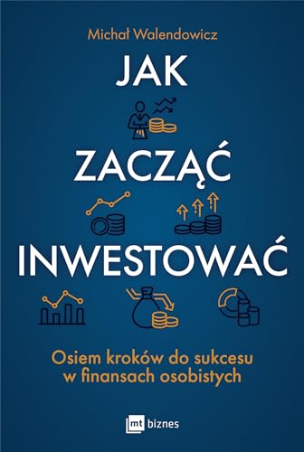 Jak zacząć inwestować?: Osiem kroków do sukcesu w finansach osobistych von MT Biznes