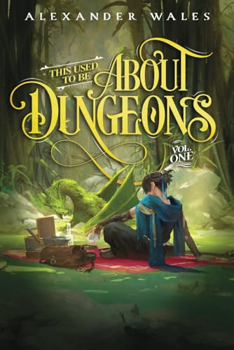 This Used To Be About Dungeons: Volume 1