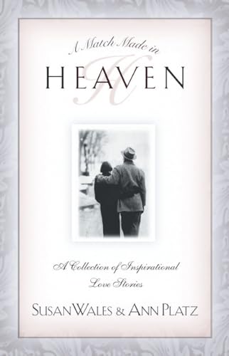 A Match Made in Heaven: A Collection of Inspirational Love Stories A Match Made in Heaven: A Collection of Inspirational Love Stories