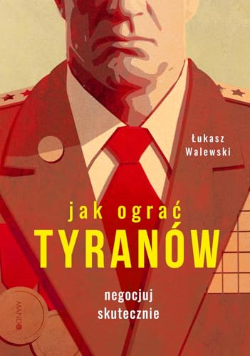 Jak ograć tyranów: Negocjuj skutecznie von Mando