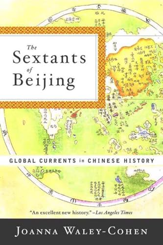 The Sextants of Beijing: Global Currents in Chinese History von W. W. Norton & Company