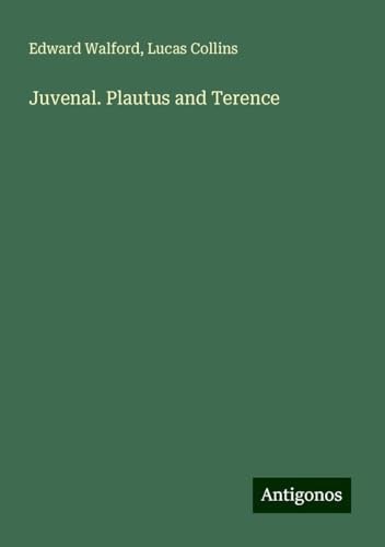Juvenal. Plautus and Terence von Antigonos Verlag