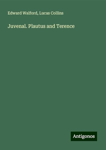 Juvenal. Plautus and Terence von Antigonos Verlag