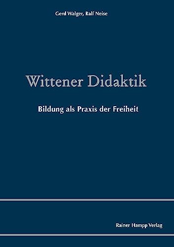 Wittener Didaktik: Bildung als Praxis der Freiheit von Edition Rainer Hampp