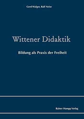 Wittener Didaktik: Bildung als Praxis der Freiheit